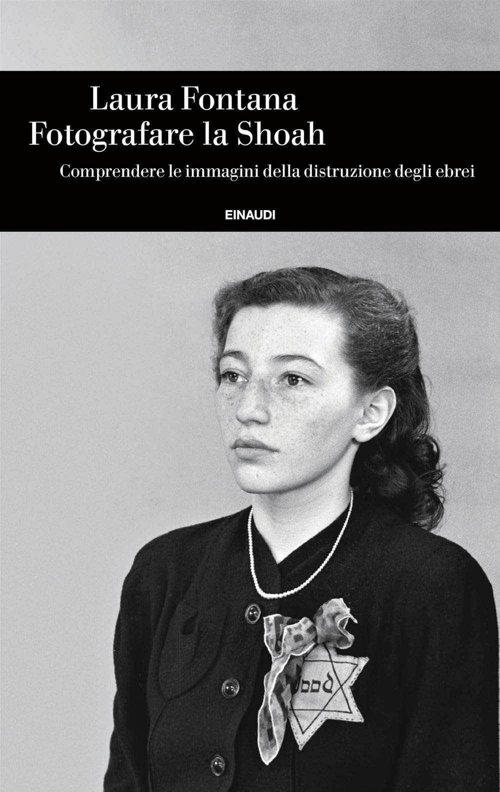 Fotografare la Shoah. Comprendere le immagini della distruzione degli ebrei Travel