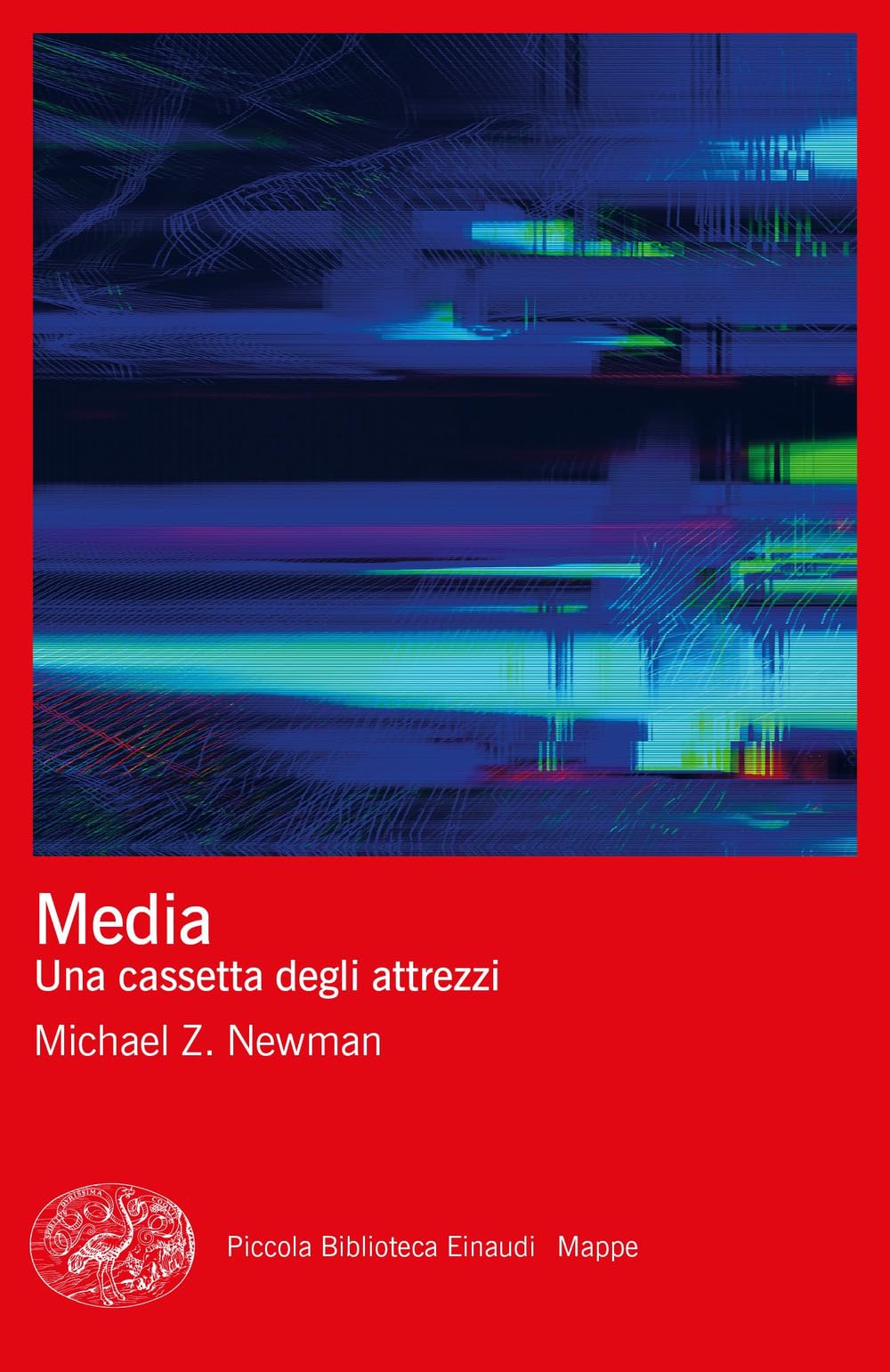 Media. Una cassetta degli attrezzi (Piccola biblioteca Einaudi. Big) Media & Communication
