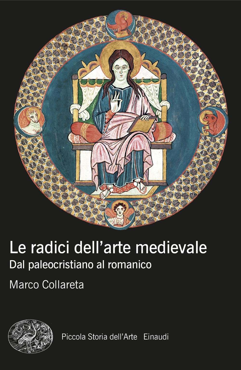 Le radici dell'arte medievale. Dal paleocristiano al romanico book