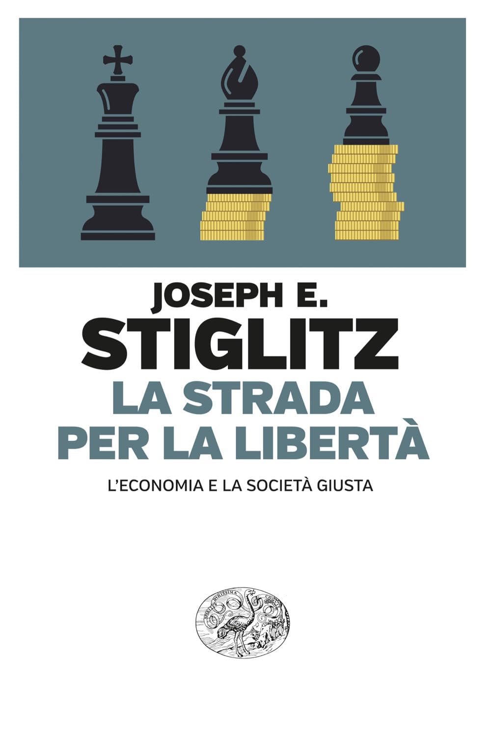 La strada per la libertà. L’economia e la società giusta (Einaudi. Passaggi) Business, Finance & Career