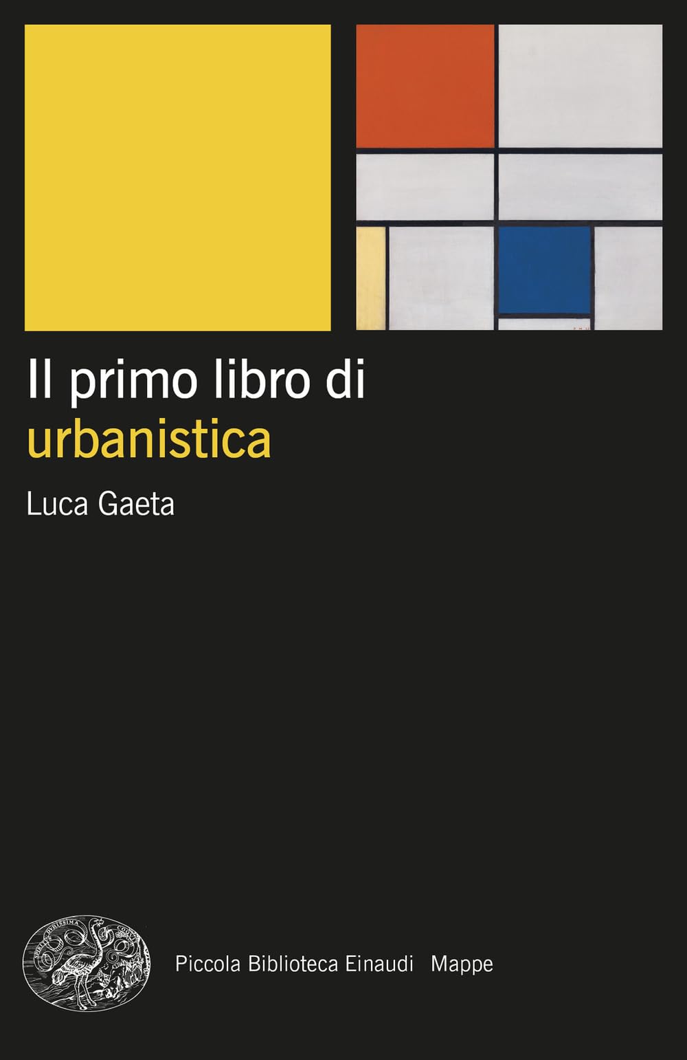 Il primo libro di urbanistica (Piccola biblioteca Einaudi. Mappe) Architecture