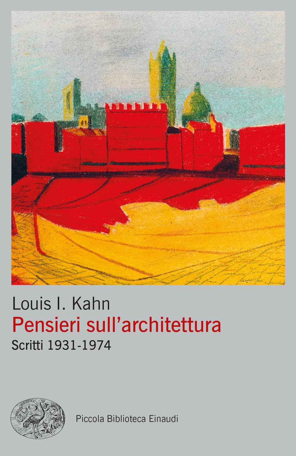 Pensieri sull'architettura. Scritti 1931-1974 (Piccola biblioteca Einaudi. Big) Architecture