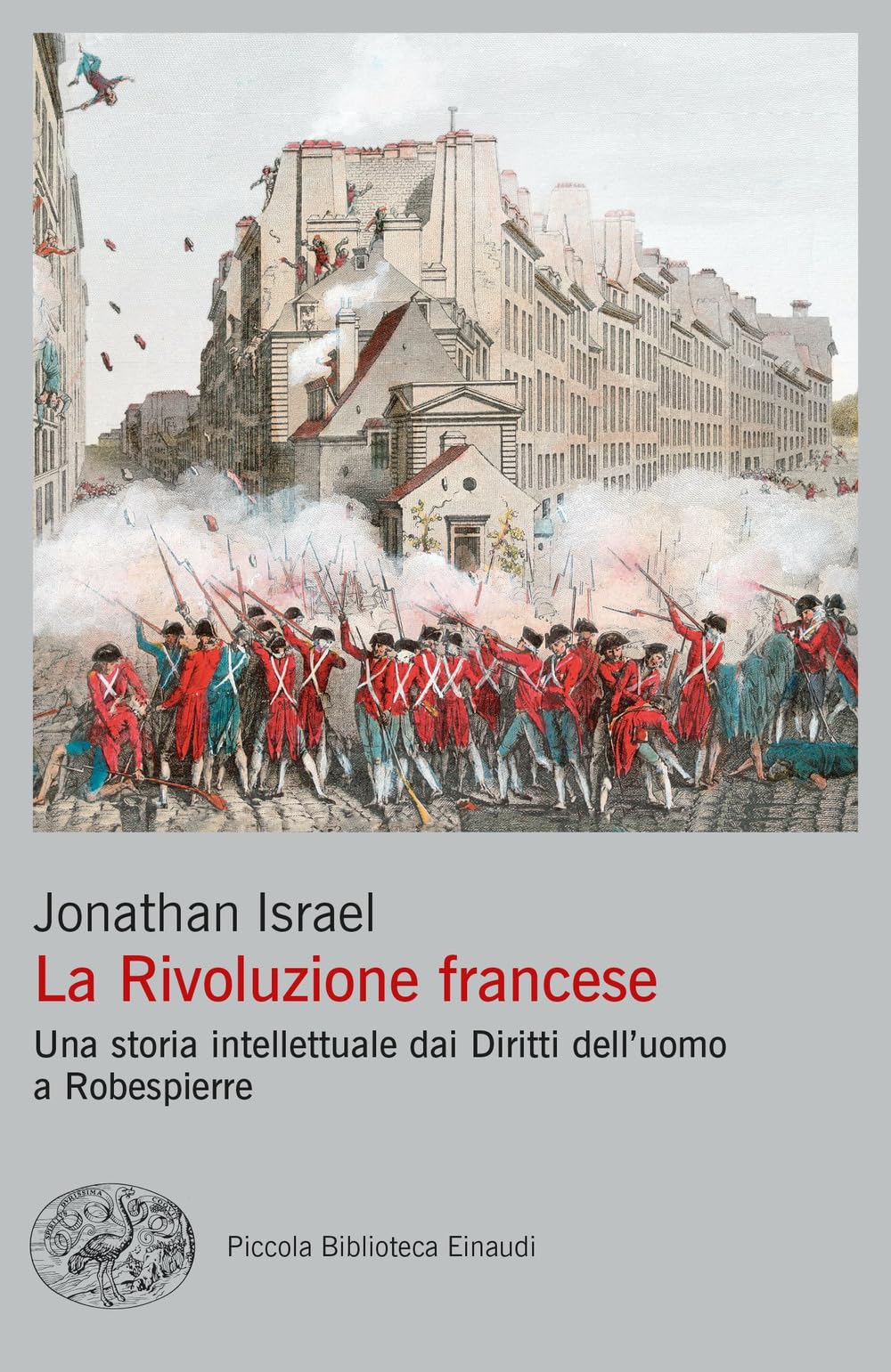 La Rivoluzione francese. Una storia intellettuale dai Diritti dell'uomo a Robespierre Politics & History