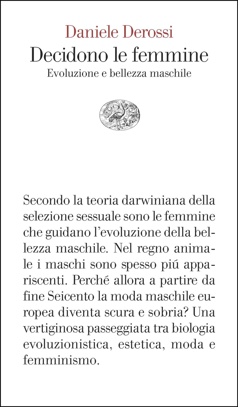 Decidono le femmine. Evoluzione e bellezza maschile Books