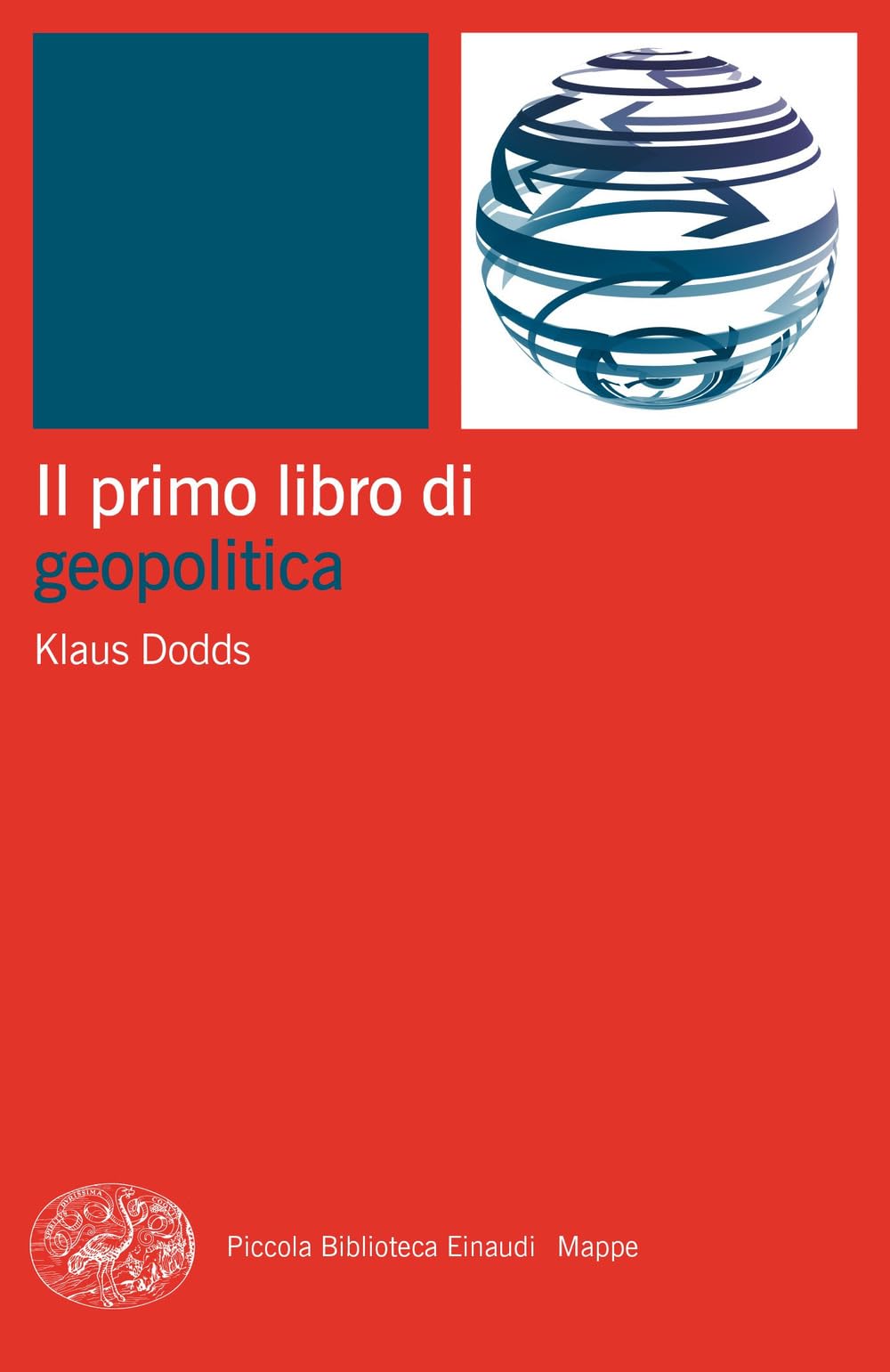 Il primo libro di geopolitica (Piccola biblioteca Einaudi. Mappe) Politics & History