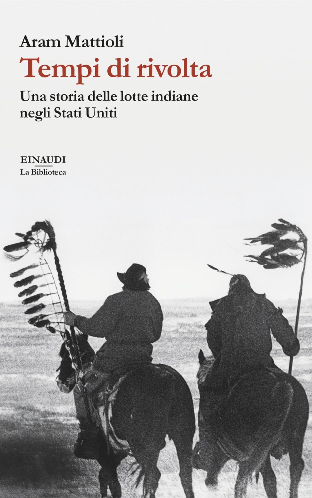 Tempi di rivolta. Una storia delle lotte indiane negli Stati Uniti Colonial & World History