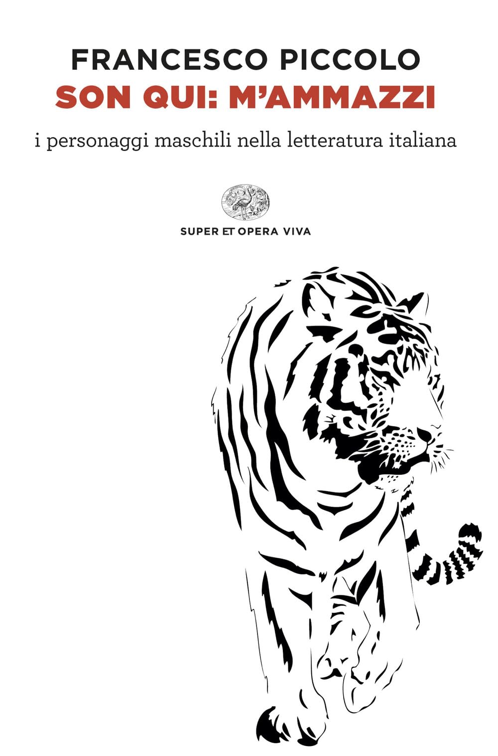 Son qui: m’ammazzi. I personaggi maschili nella letteratura italiana book
