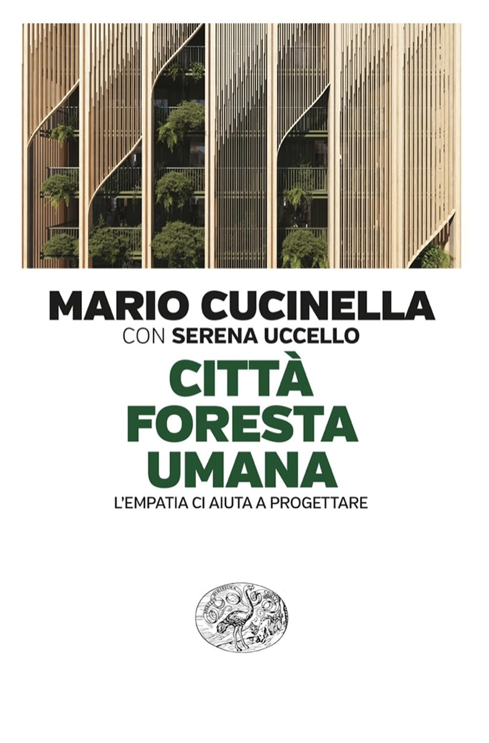 Città foresta umana. L'empatia ci aiuta a progettare Architecture