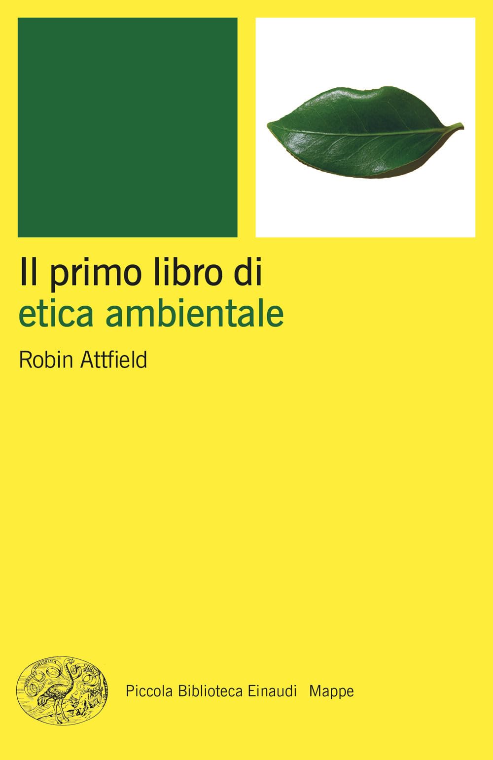 Il primo libro di etica ambientale (Piccola biblioteca Einaudi. Mappe) Philosophy