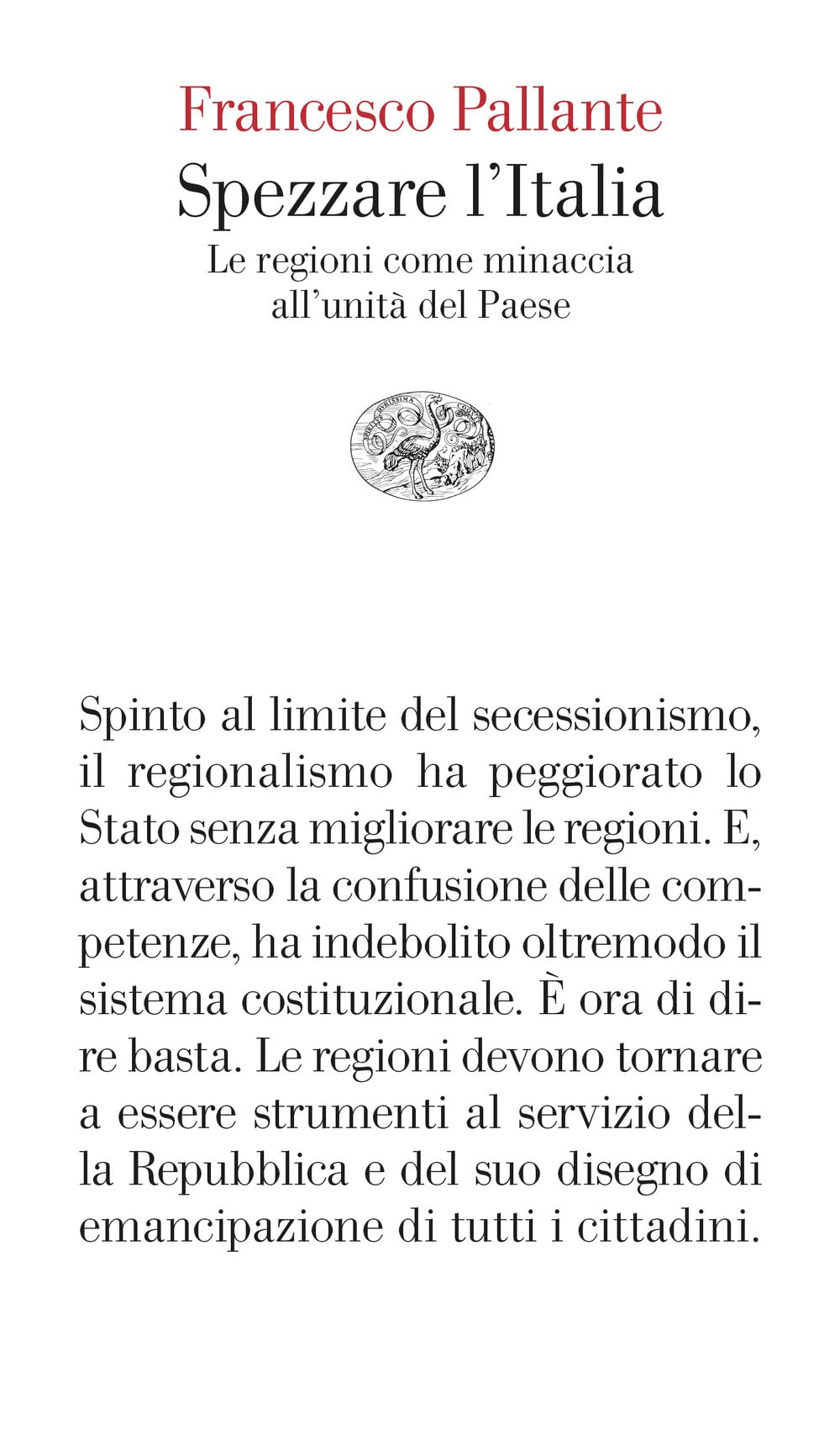 Spezzare l'Italia. Le regioni come minaccia all'unità del Paese Social Sciences