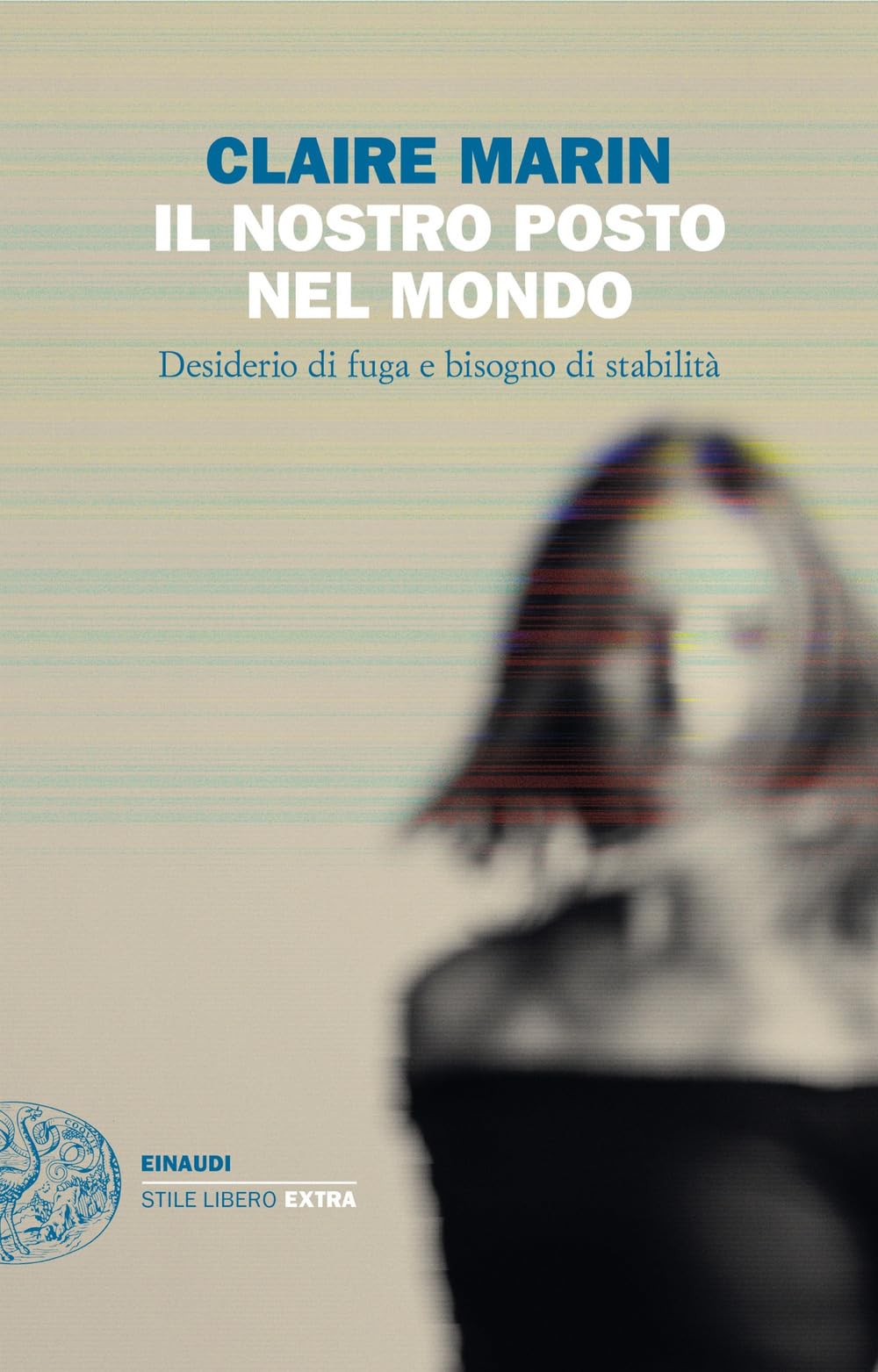 Il nostro posto nel mondo. Desiderio di fuga e bisogno di stabilità book