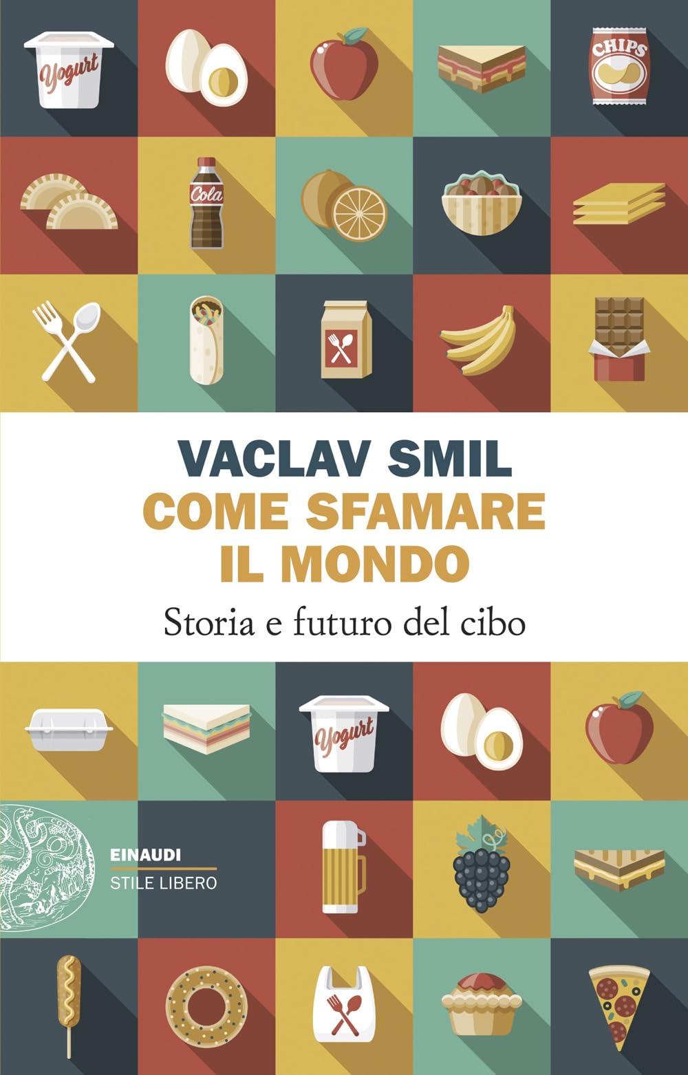 Come sfamare il mondo. Storia e futuro del cibo Business, Finance & Career