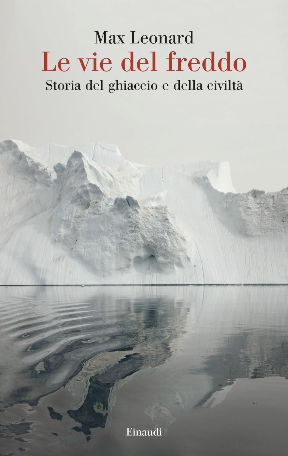 Le vie del freddo. Storia del ghiaccio e della civiltà book