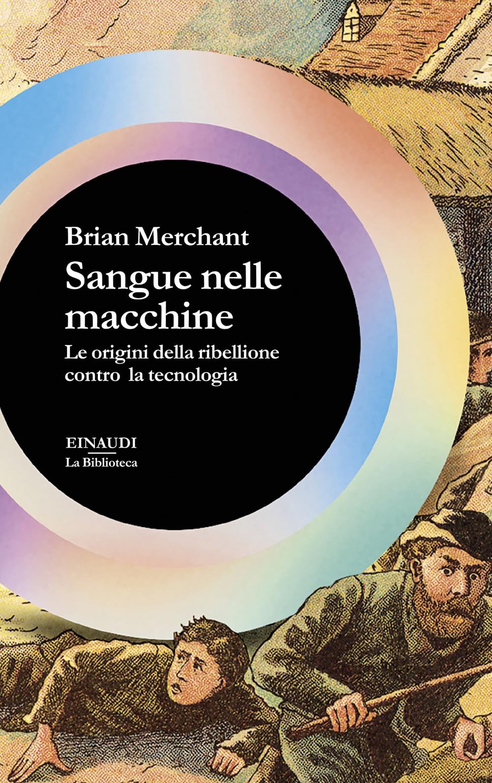 Sangue nelle macchine. Le origini della ribellione contro la tecnologia Media & Communication