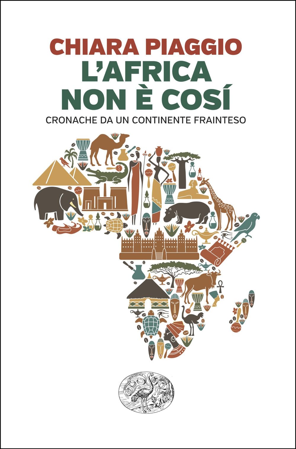 L'Africa non è così. Cronache da un continente frainteso (Einaudi. Passaggi) Books