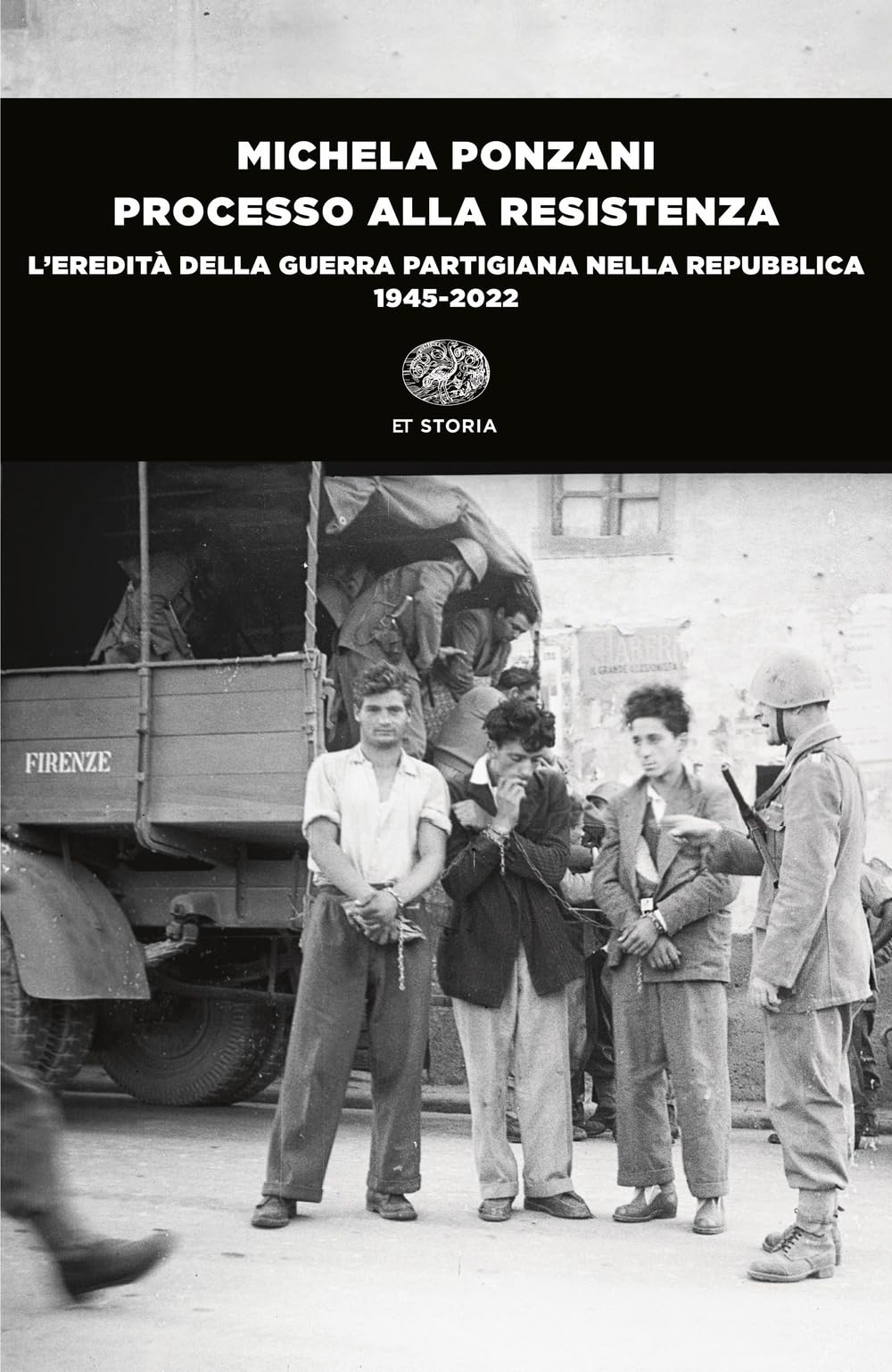 Processo alla Resistenza. L’eredità della guerra partigiana nella Repubblica (1945-2022) (Einaudi tascabili. Storia) Politics & History