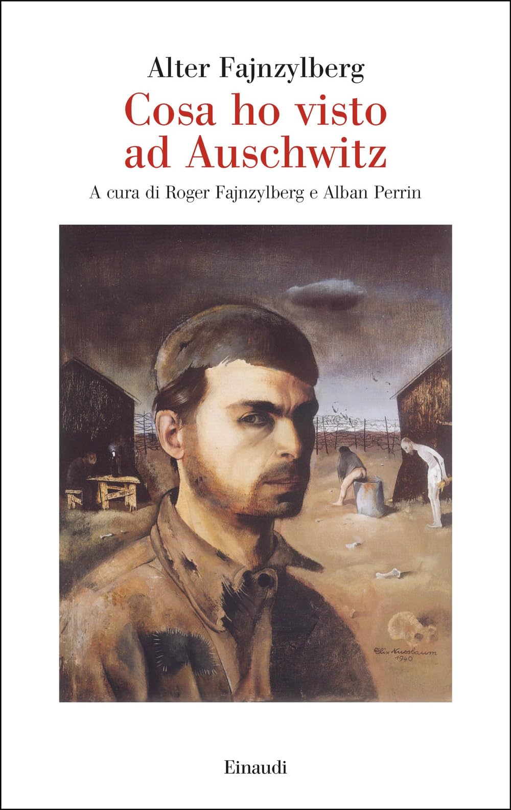 Cosa ho visto ad Auschwitz (Saggi) Politics & Society