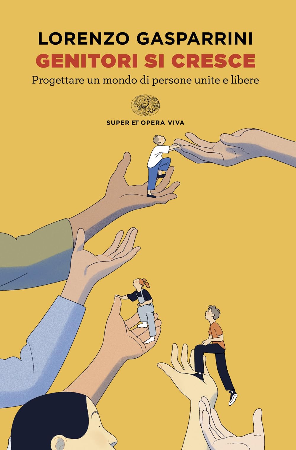 Genitori si cresce. Progettare un mondo di persone unite e libere Partnership & Love