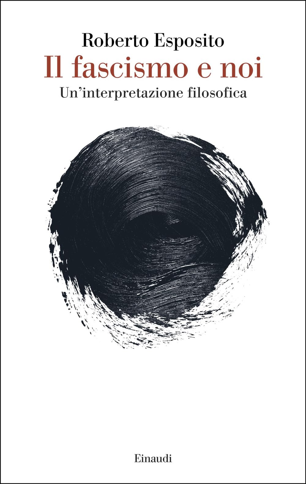 Il fascismo e noi. Un'interpretazione filosofica Philosophy