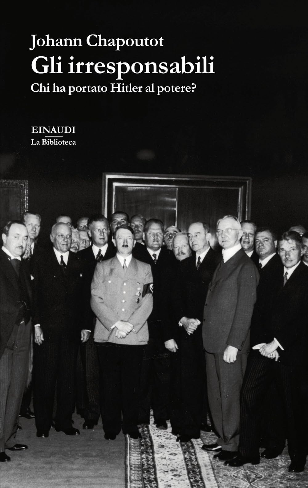 Gli irresponsabili. Chi ha portato Hitler al potere? Social Sciences