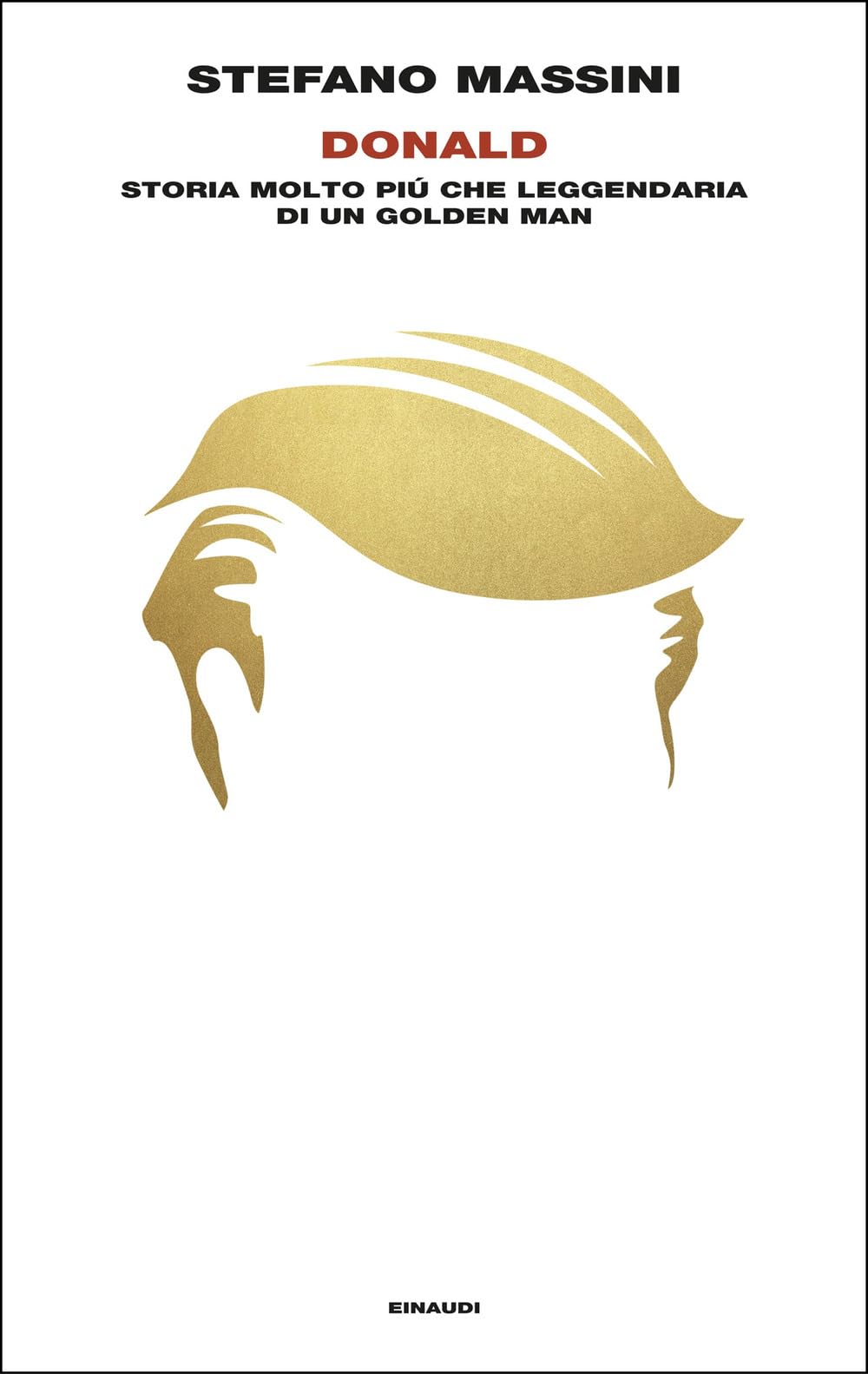 Donald. Storia molto più che leggendaria di un Golden Man Personalities