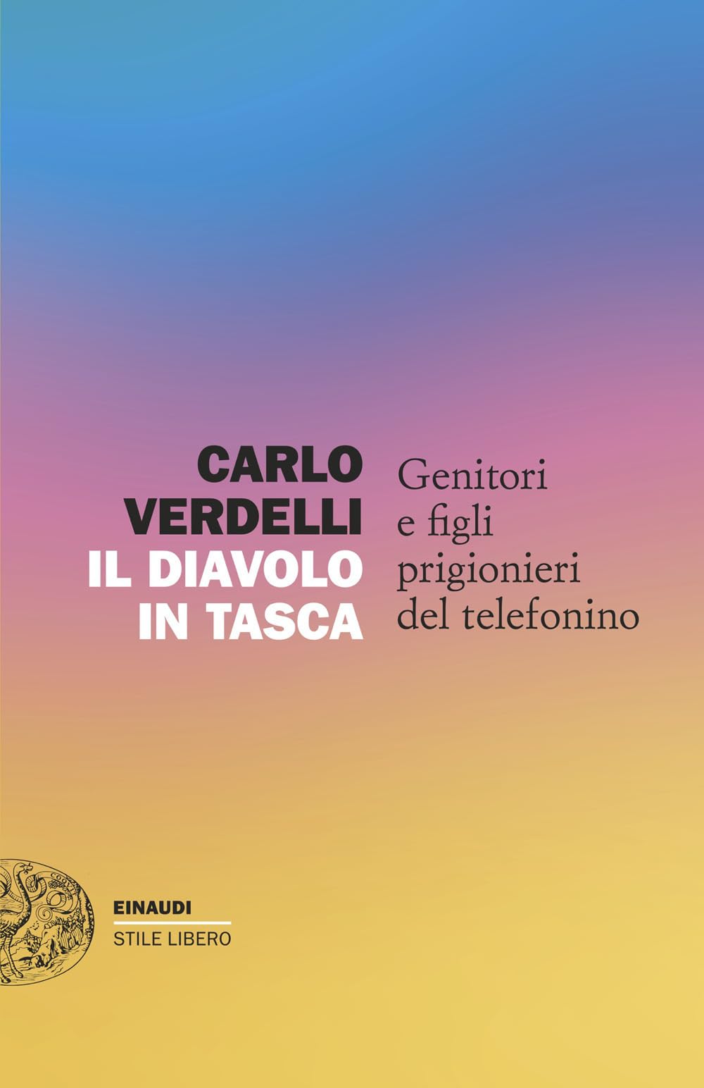 Il diavolo in tasca. Genitori e figli prigionieri del telefonino Media & Communication