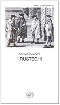 I Rusteghi (Collezione di teatro, Band 132) Drama