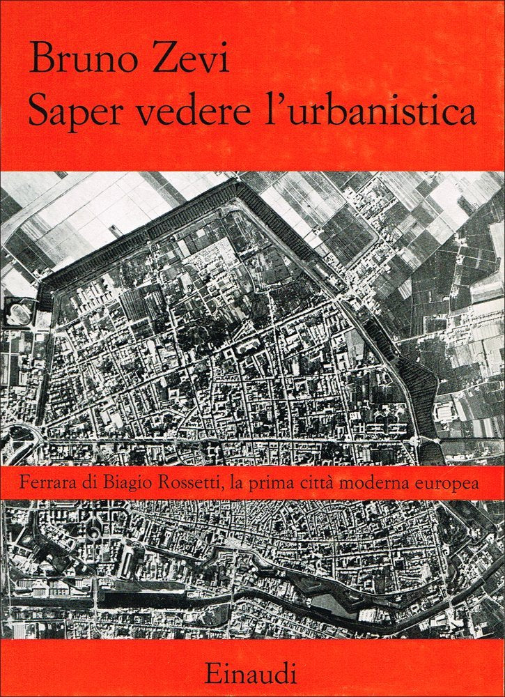Saper vedere l'urbanistica. Ferrara di Biagio Rossetti, la prima città moderna europea book
