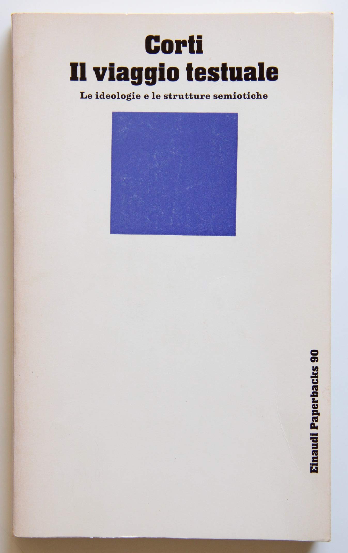 Il viaggio testuale. Le ideologie e le strutture semiotiche (Einaudi Paperbacks e Readers, Band 90) Reference Books