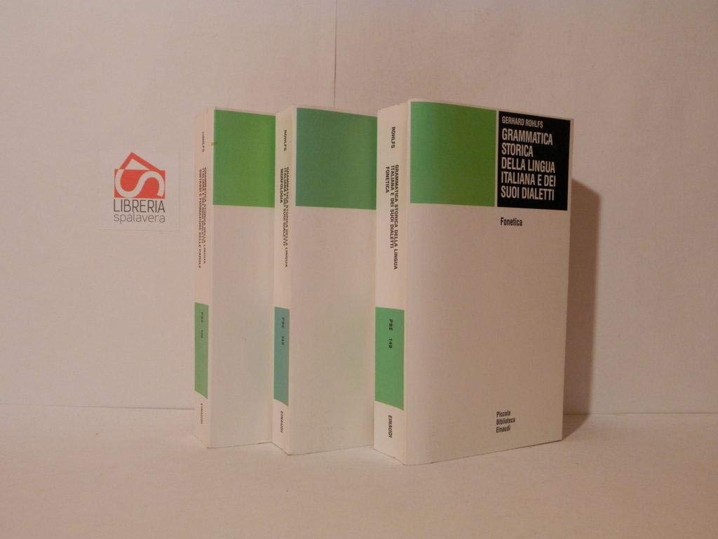 Grammatica storica della lingua italiana e dei suoi dialetti. Fonetica, (Vol. 1) (Piccola biblioteca Einaudi) Social Sciences
