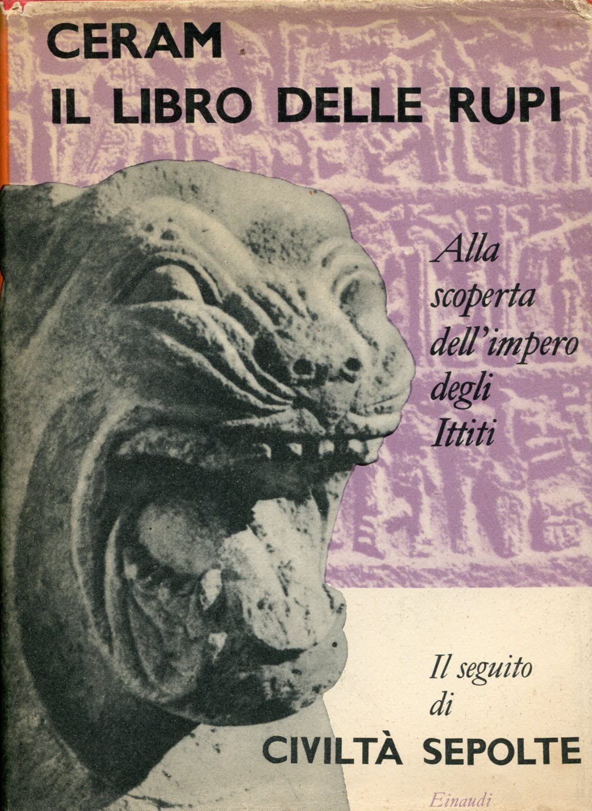 Il Libro delle rupi. alla scoperta dell'impero degli ittiti book