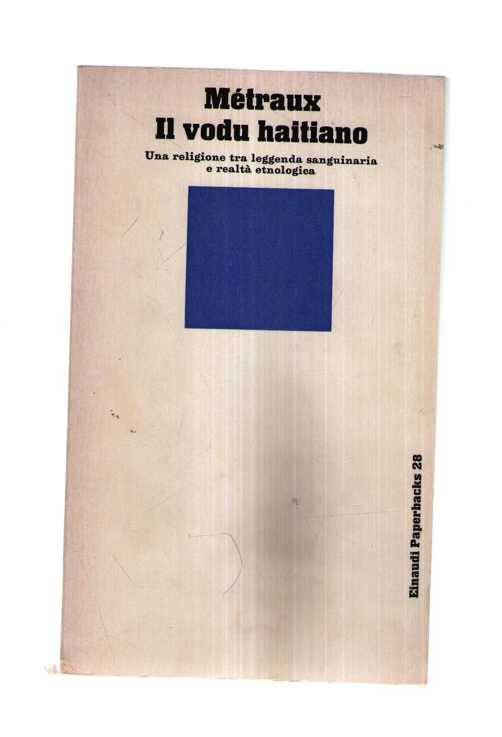 Il vodu haitiano. Una religione tra legge sanguinaria e realtà etnologica book