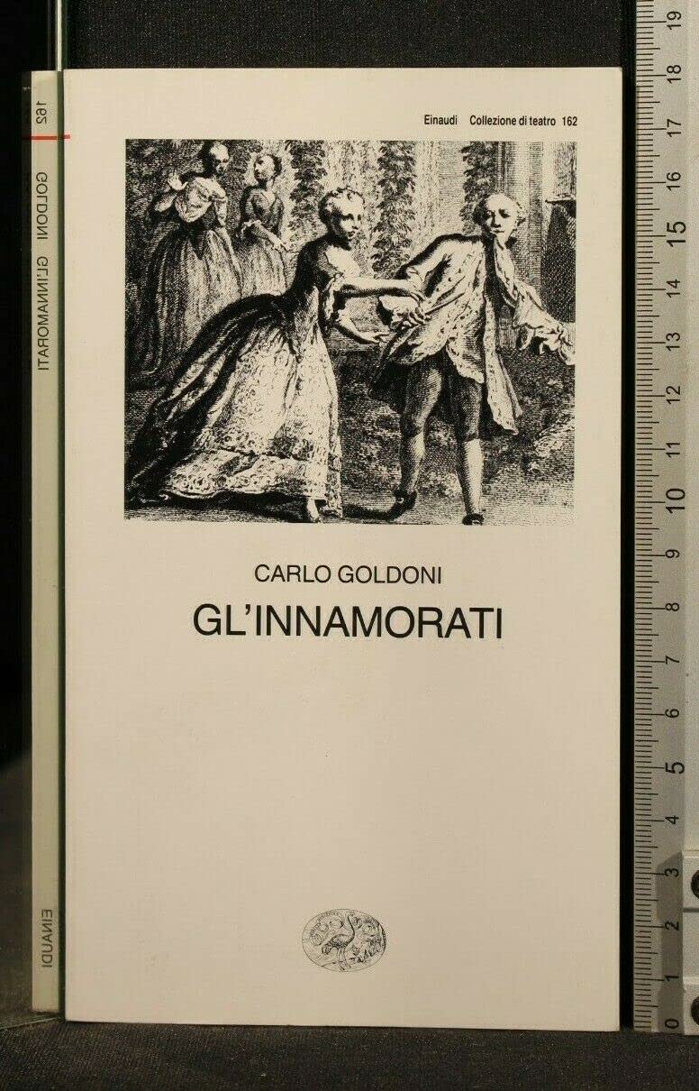Gl'innamorati (Collezione di teatro, Band 162) Drama