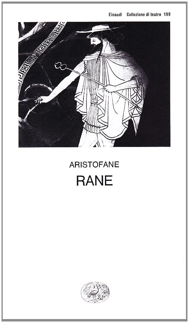 Le rane (Collezione di teatro, Band 199) Drama