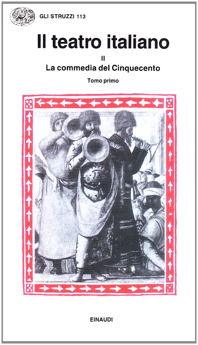 Il teatro italiano. La commedia del Cinquecento (1) (Vol. 2/1) (Gli struzzi) Contemporary literature