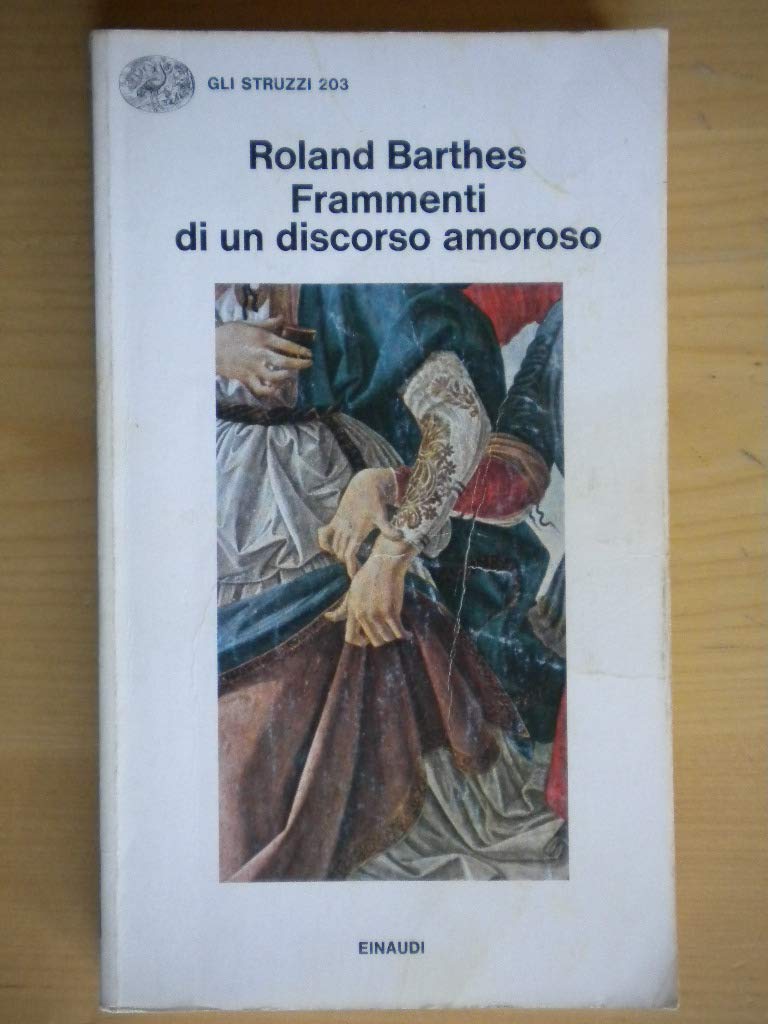 Frammenti di un discorso amoroso (Gli struzzi, Band 203) Contemporary literature