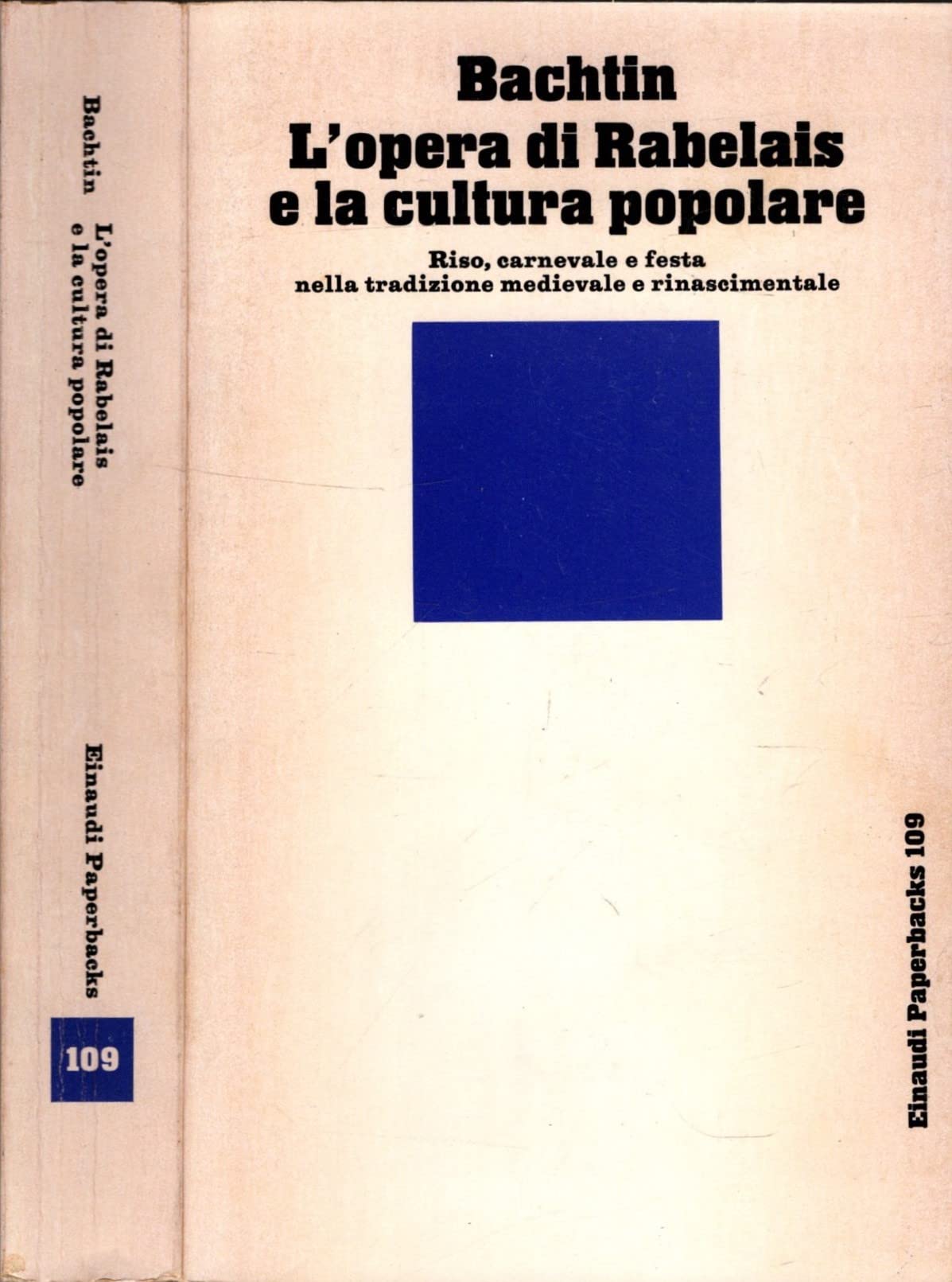 L'opera di Rabelais e la cultura popolare. Riso, carnevale e festa nella tradizione medievale e rinascimentale (Einaudi Paperbacks e Readers, Band 109) Politics & History