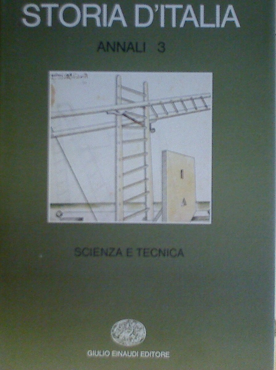 Storia d'Italia. Annali. Scienza e tecnica nella cultura e nella società dal Rinascimento a oggi (Vol. 3) book