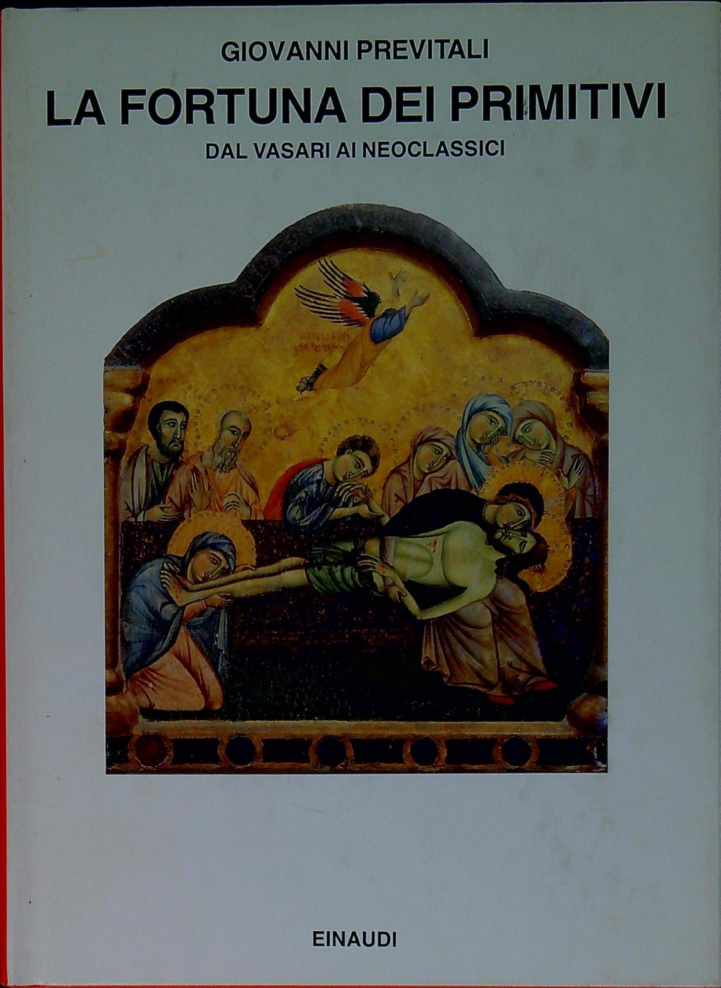 La fortuna dei primitivi. Dal Vasari ai neoclassici (Saggi, Band 343) Film, Art & Culture