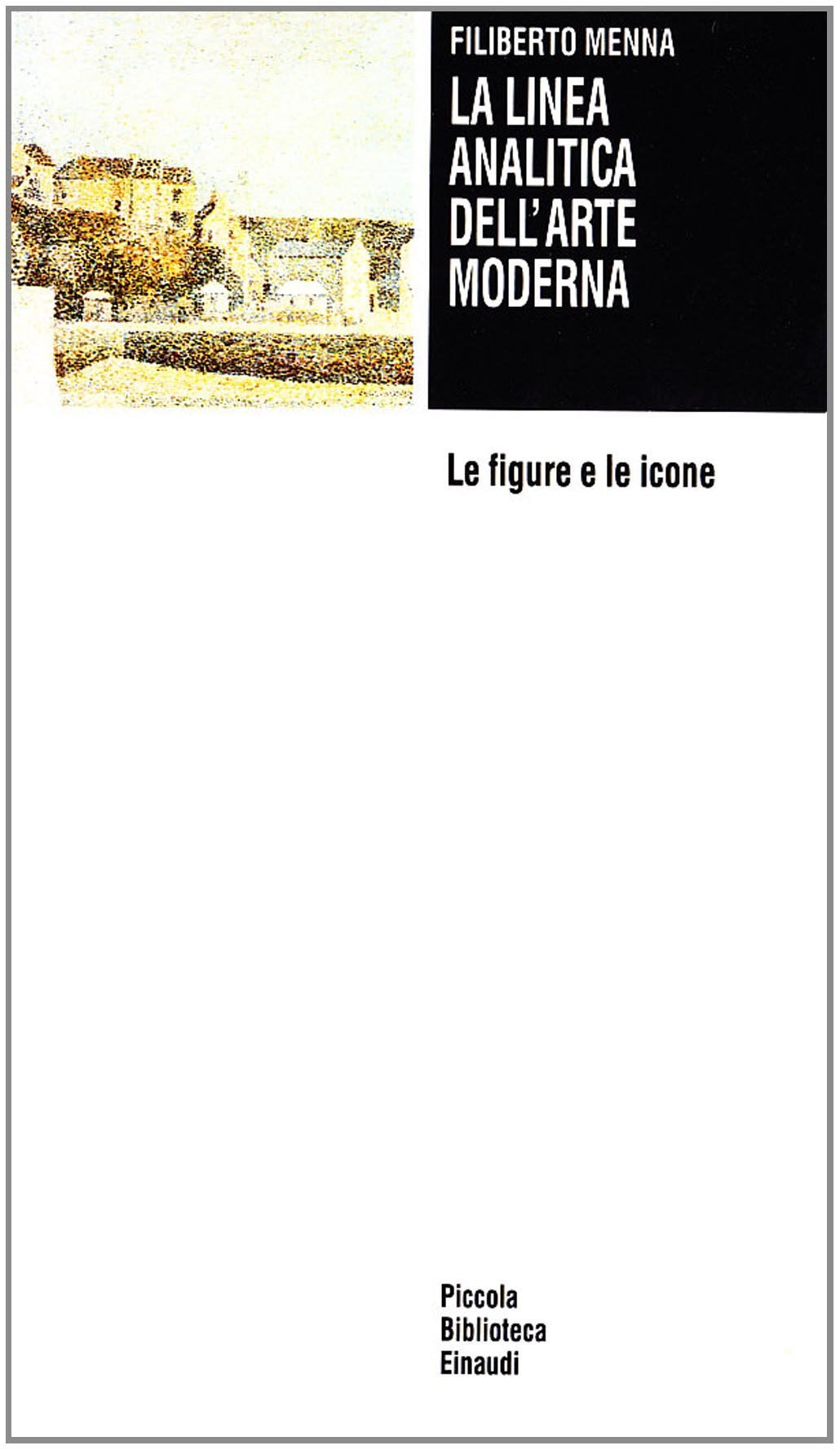 La linea analitica dell'arte moderna. Le figure e le icone (Piccola biblioteca Einaudi, Band 436) Film, Art & Culture