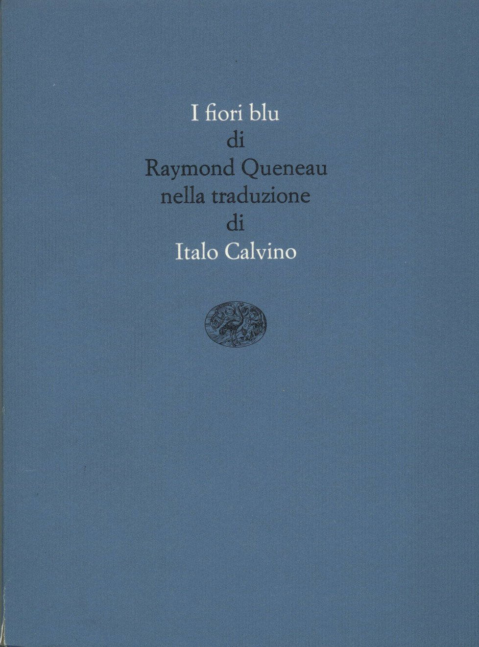 I fiori blu (Scrittori tradotti da scrittori, Band 7) Contemporary literature