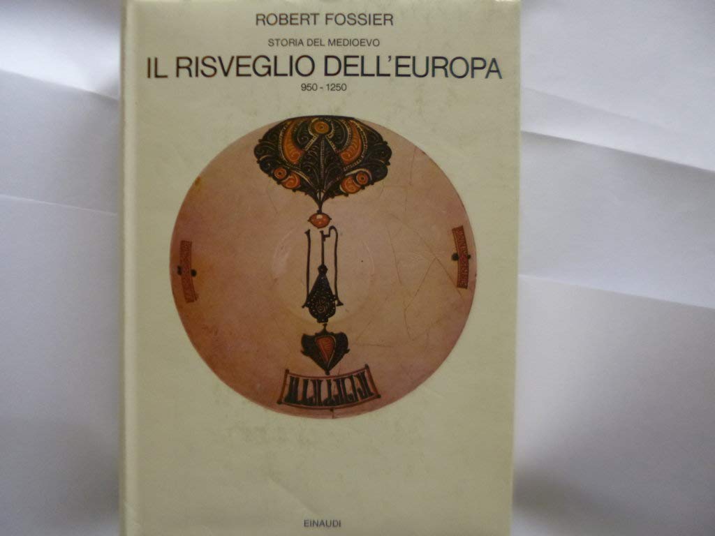 Storia del Medioevo. Il risveglio dell'europa (950 - 1250) (Vol. 2) (Biblioteca di cultura storica) Politics & History
