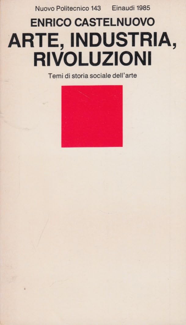 Arte, industria, rivoluzioni. Temi di storia sociale dell'arte book