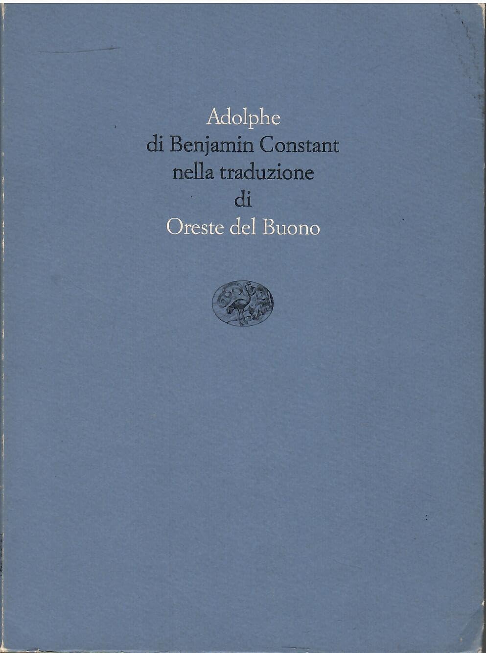 Adolphe (Scrittori tradotti da scrittori, Band 13) Classics