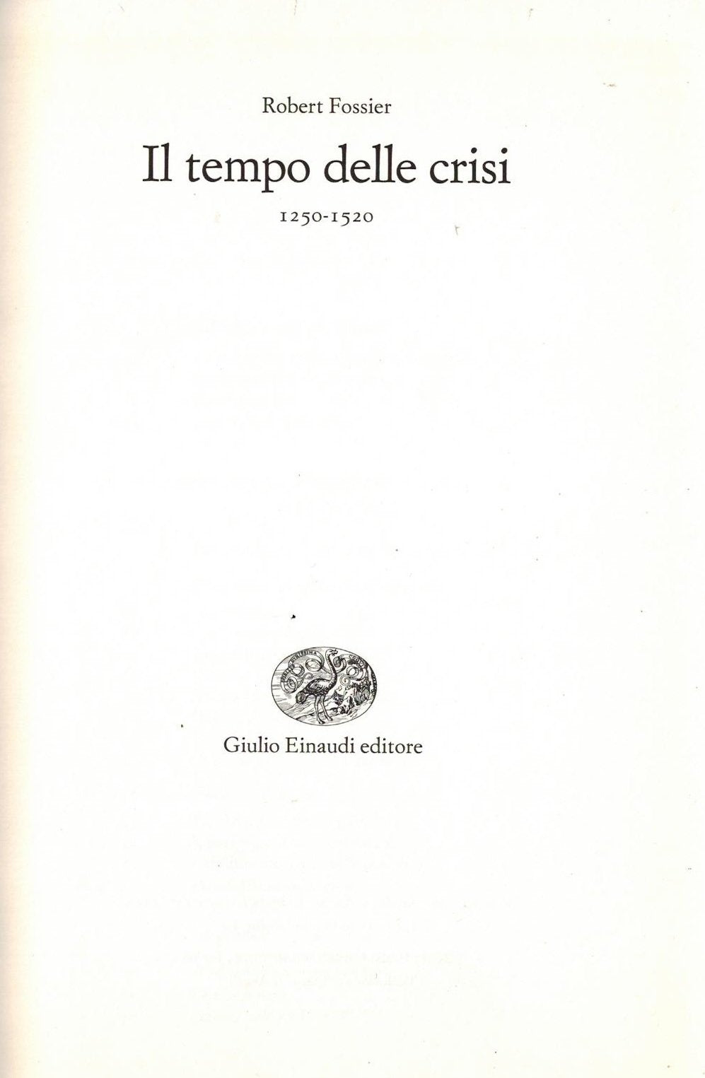 Storia del Medioevo. Il tempo delle crisi (1250 - 1520) (Vol. 3) book