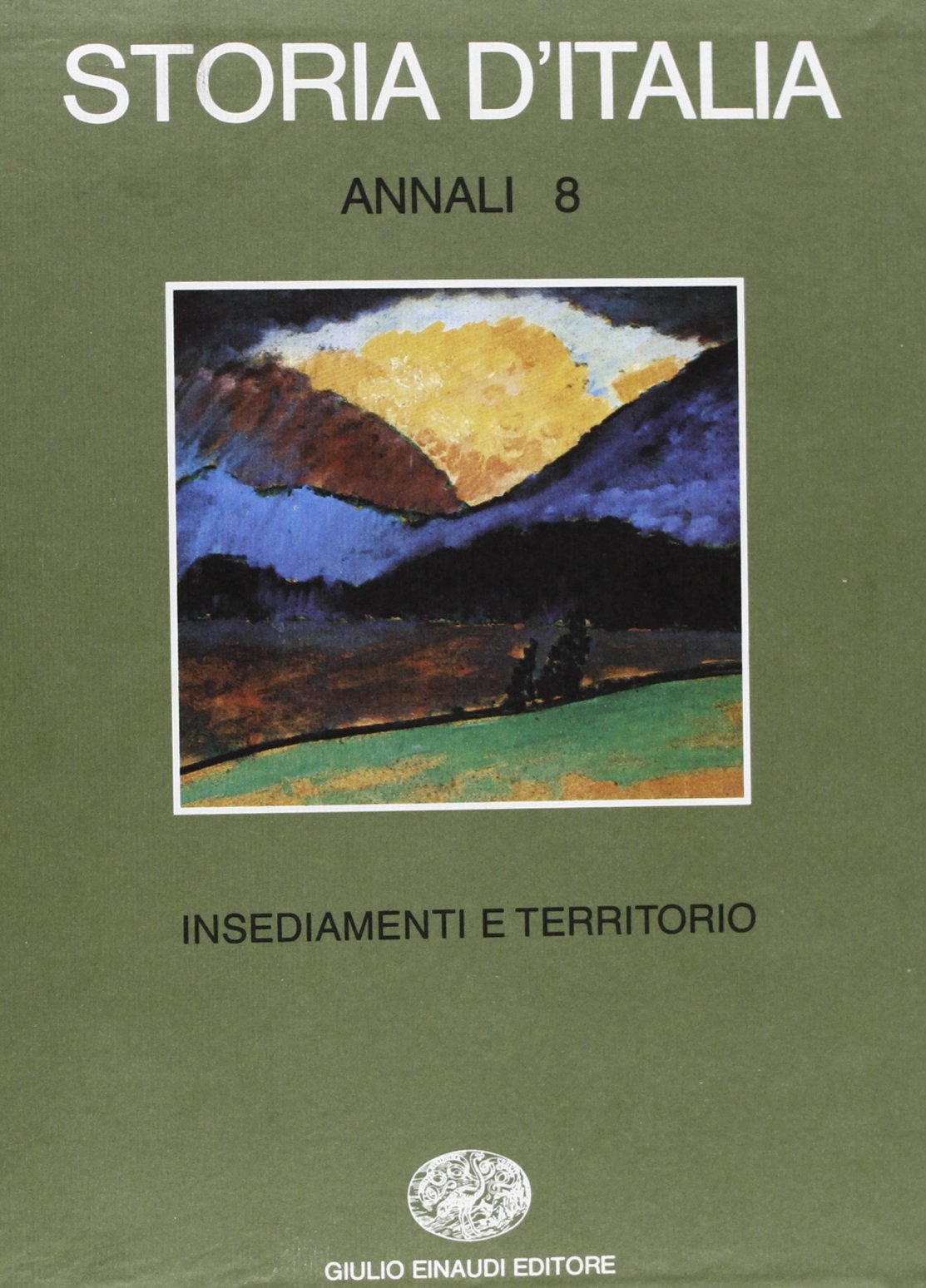 Storia d'Italia. Annali. Insediamenti e territorio (Vol. 8) book