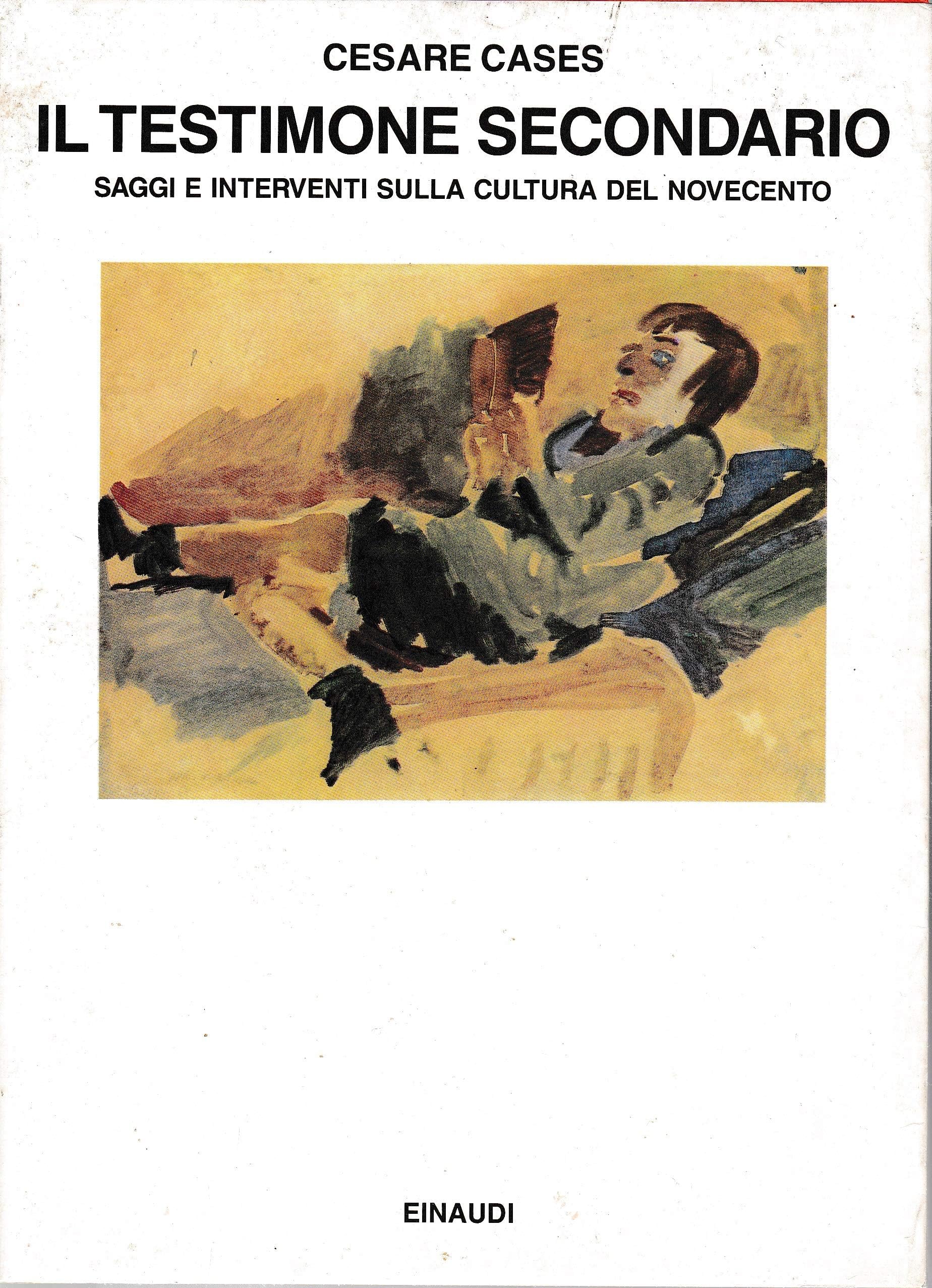 Il testimone secondario. Saggi e interventi sulla cultura del Novecento Contemporary literature