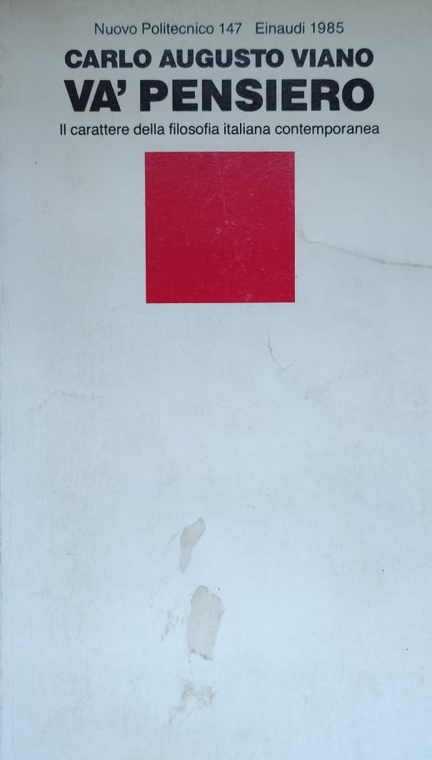 Va' pensiero. Il carattere della filosofia italiana contemporanea (Nuovo Politecnico) Philosophy