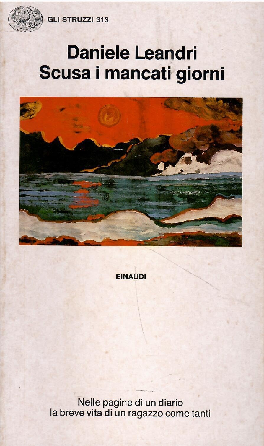 Scusa i mancati giorni (Gli struzzi, Band 313) Contemporary literature