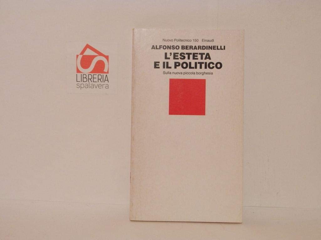 L'esteta e il politico. Sulla nuova piccola borghesia book